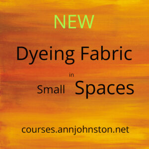 New video course “Dyeing Fabric in Small Spaces”