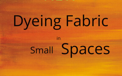 New video course “Dyeing Fabric in Small Spaces”